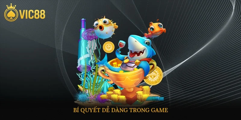 Bí quyết dễ dàng trong game