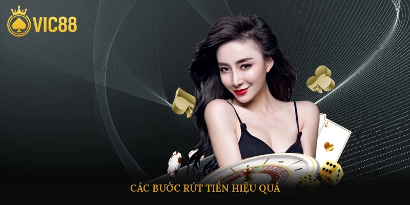 Các bước rút tiền hiệu quả