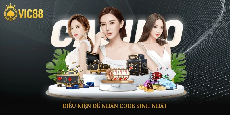 Điều kiện để nhận code sinh nhật