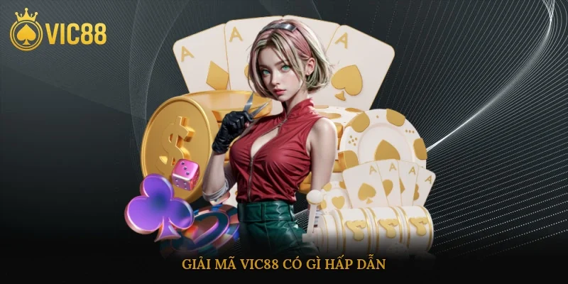 Giải mã vic88 có gì hấp dẫn