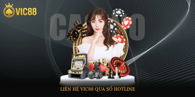 Liên hệ vic88 qua số hotline