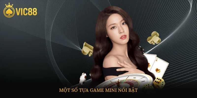 Một số tựa game mini nổi bật