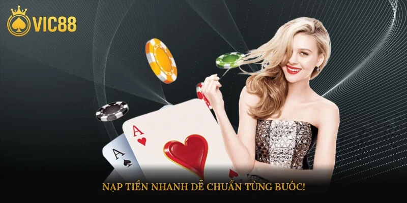Nạp tiền nhanh, dễ, chuẩn từng bước
