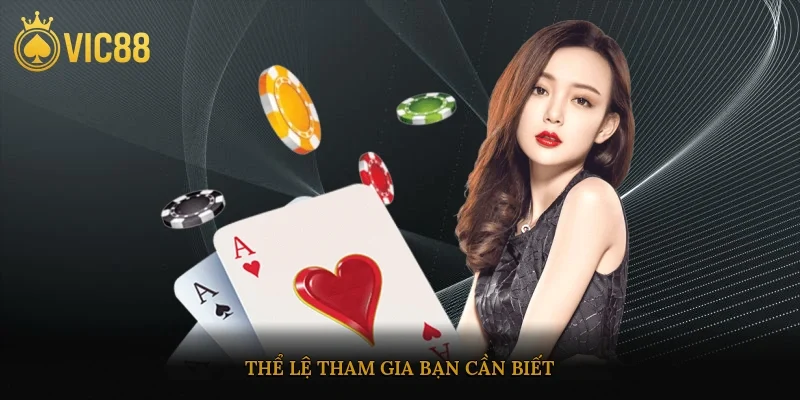 Thể lệ tham gia bạn cần biết
