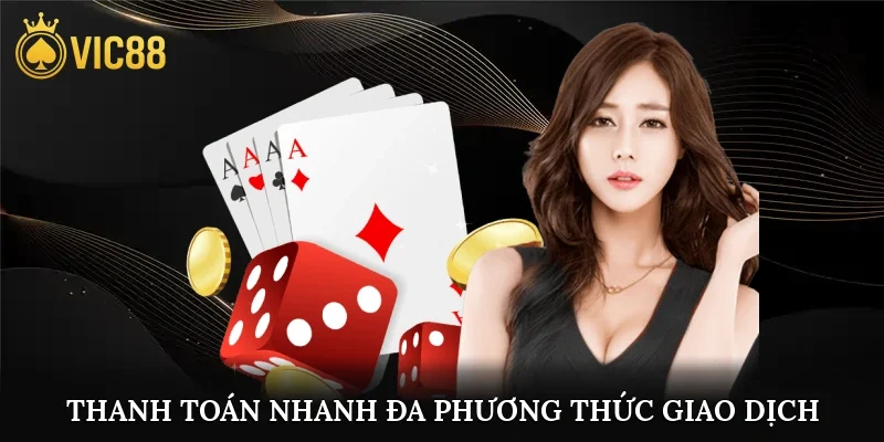 Thanh toán nhanh, đa phương thức giao dịch